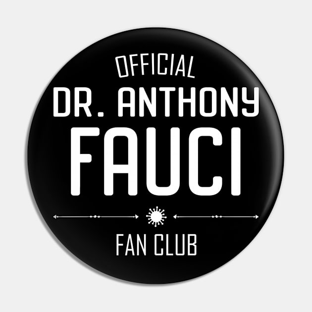 Heroes of Science: Dr Fauci Fan Club (white text) Pin by Ofeefee