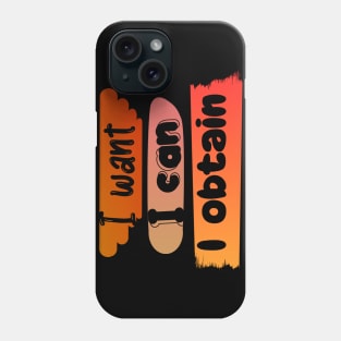 I WANT, I CAN, I GET Phone Case