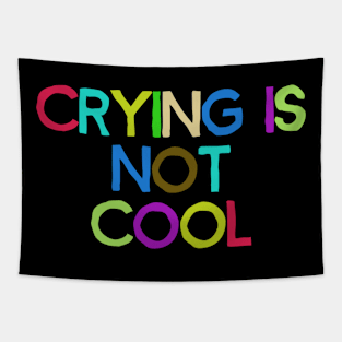 crying is not cool Tapestry