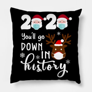 Santa Face 2020 You'll Go Down In History Funny Christmas Reindeer Pillow