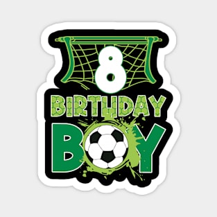 8th Birthday Boy Soccer Funny B-day Gift For Boys Kids Magnet