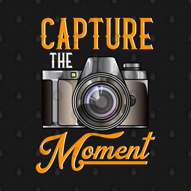Capture The Moment Photography Camera Gift For Photographers by Proficient Tees
