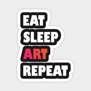 Eat Sleep Art Repeat Design for Boys Men Girls Women Kids Magnet