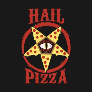 Hail Pizza T-Shirt