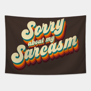 Sorry About My Sarcasm Tapestry