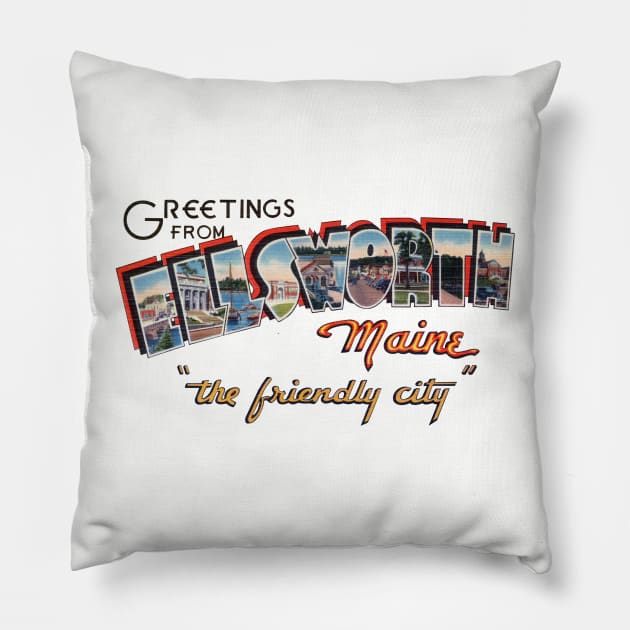 Greetings from Ellsworth Maine Pillow by reapolo