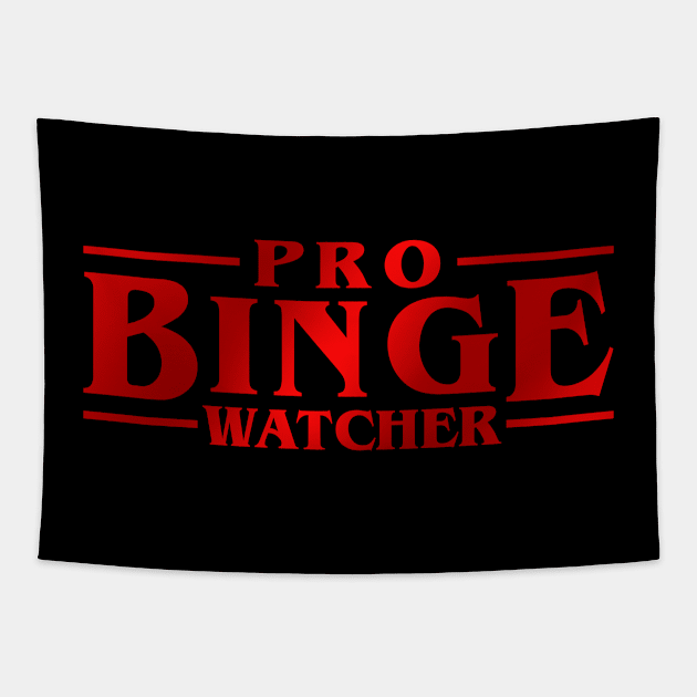 STANGER THINGS - PRO BINGE WATCHER Tapestry by kooldsignsflix@gmail.com