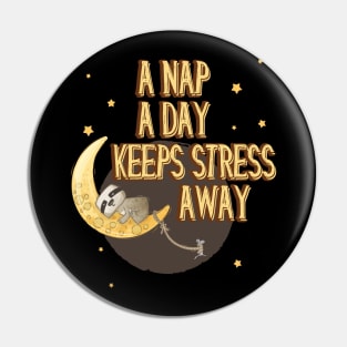 Cute sleeping Sloth a Nap a Day Pin