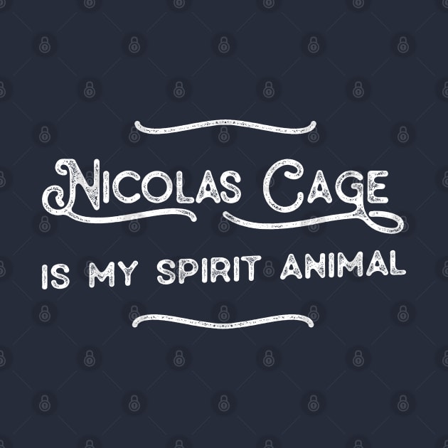 Nicolas Cage Is My Spirit Animal #2 by DankFutura