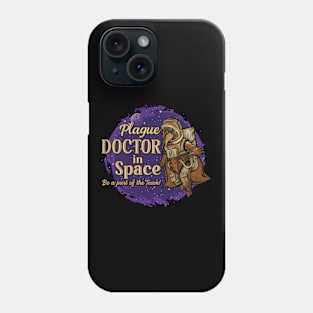 Plague Doctor in Space - Is the Doctor in? Phone Case