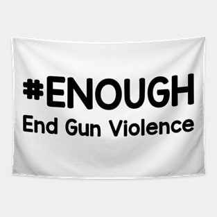 Enough End Gun Violence - No Gun Awareness Day Tapestry