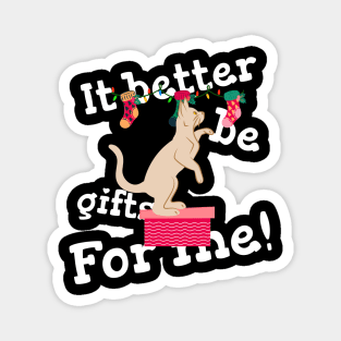 It Better Be Gifts For Me Design Magnet