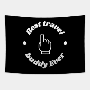 Best Travel Buddy Ever Funny Friend Tapestry