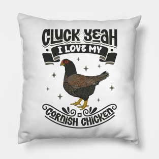 I love my Cornish Chicken - Cluck Yeah Pillow