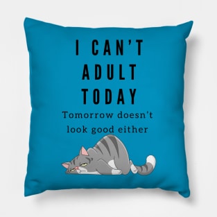 "I Can't Adult Today" Cute Lazy Cat Pillow