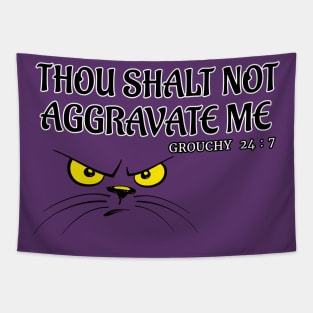 Sarcastic Cat Lover Funny T shirt THOU SHALT NOT AGGRAVATE ME by ScottyGaaDo Tapestry