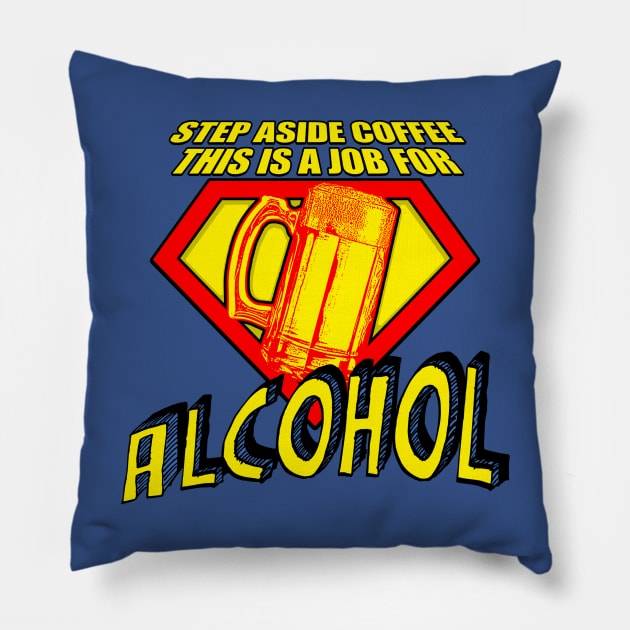 SUPER ALCOHOL! Pillow by Adatude