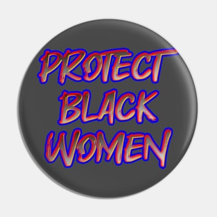 Protect Black Women Pin