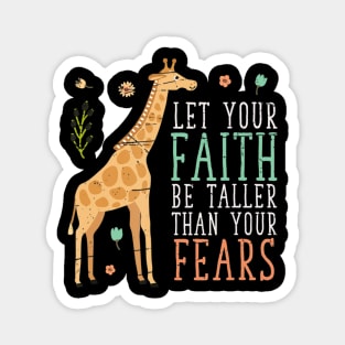 Let Your Faith Be Taller Than Your Fears Giraffe Magnet