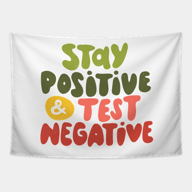 Stay positive and test negative Tapestry by whatafabday