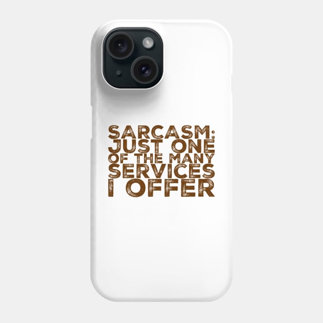 Sarcasm Quote Phone Case by RetroSalt