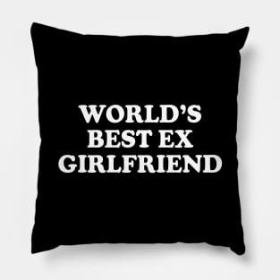 Y2K Funny Slogan World's Best Ex Girlfriend III Pillow