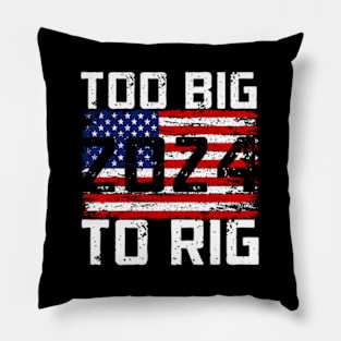 Too Big To Rig 2024 Election Pillow