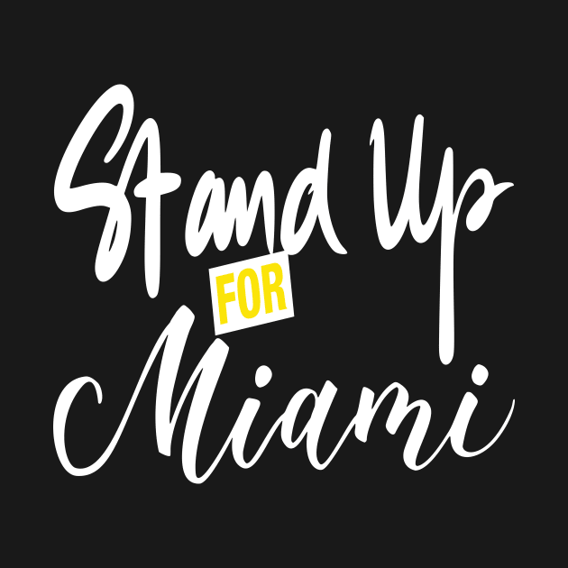 Stand Up For Miami by ProjectX23Red