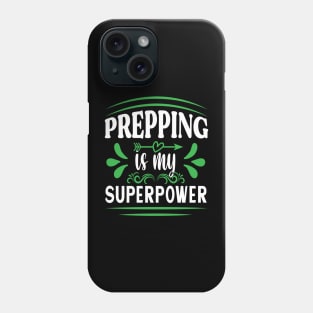 PREPPING is my superpower Preppers quote Phone Case