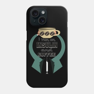 Coffee and Insulin Phone Case