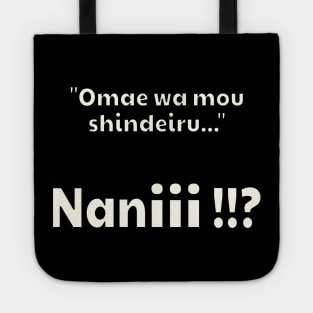 Omae Wa Mou Shindeiru Nani Funny Japanese Anime Quote Tote