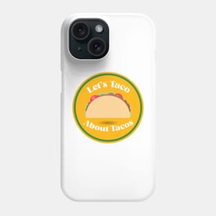 LETS Taco About Tacos Phone Case