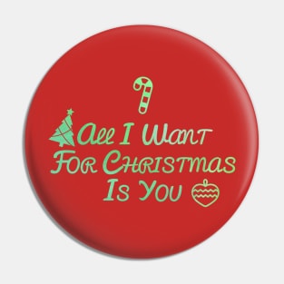 All I Want For Christmas Is You - Christmas Design Pin