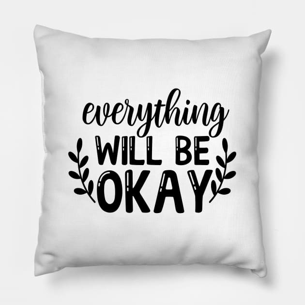 Everything will be ok Pillow by NotUrOrdinaryDesign