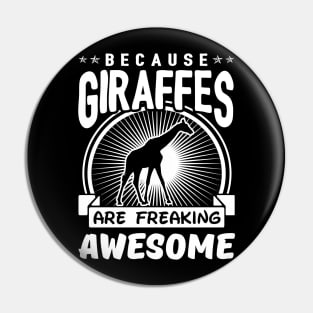 Giraffes Are Freaking Awesome Pin