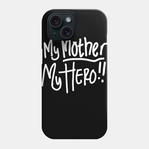 my mother my hero Phone Case by kating