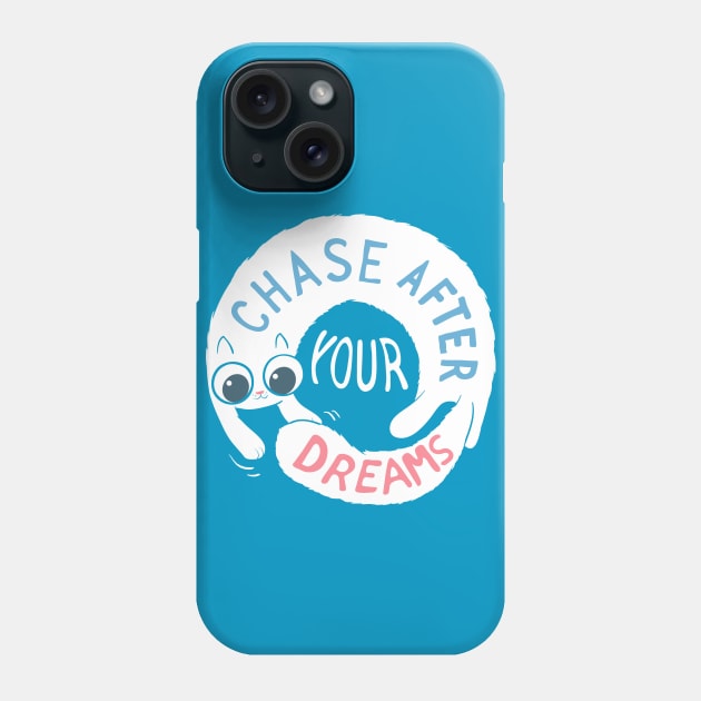 Chase after your dreams! Phone Case by Queenmob
