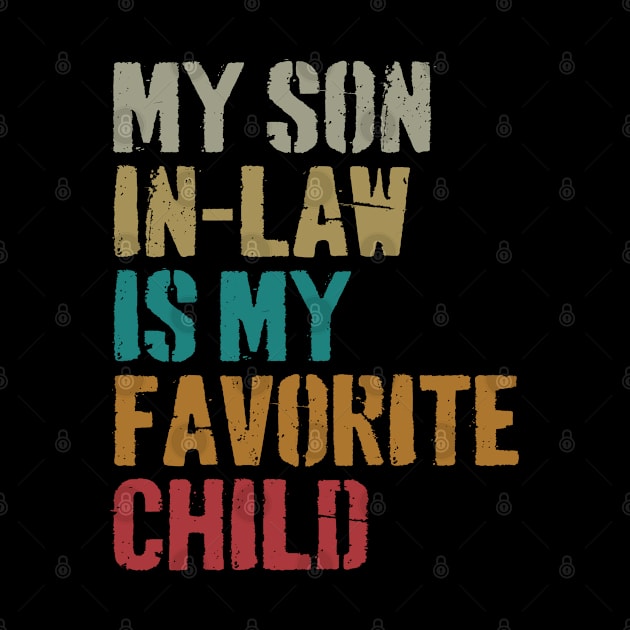 My Son In Law Is My Favorite Child Funny Family Humor Retro by Vixel Art