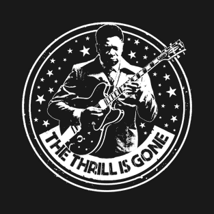 The Thrill is Gone T-Shirt