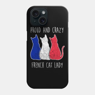 PROUD AND CRAZY FRENCH CAT LADY Phone Case