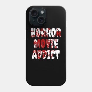 Horror Movie Addict Phone Case