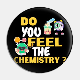 Do you Feel The Chemistry ? Pin