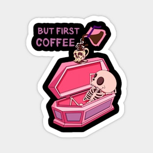 But first coffee Magnet