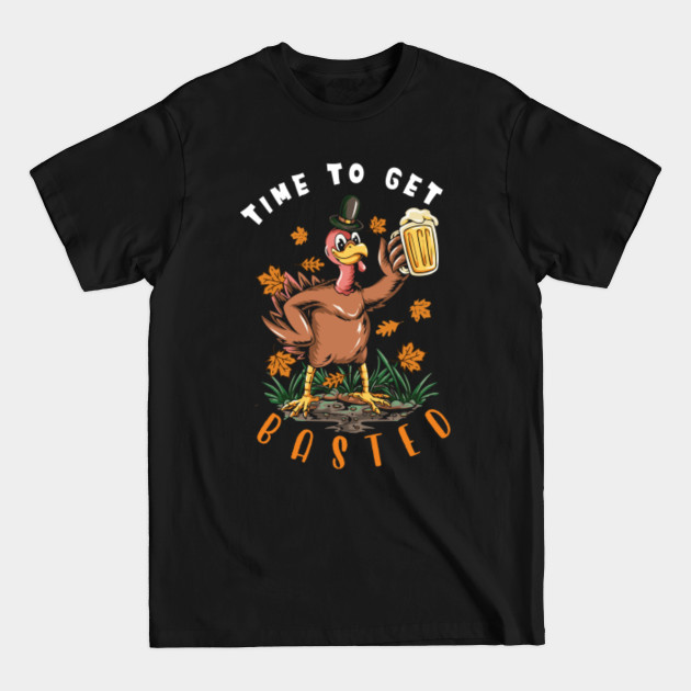 Discover Time To Get Basted, Funny Beer Thanksgiving Turkey Gift, Adult Turkey Pajamas - Time To Get Basted - T-Shirt