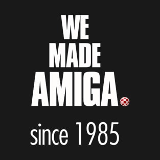 WE MADE AMIGA T-Shirt