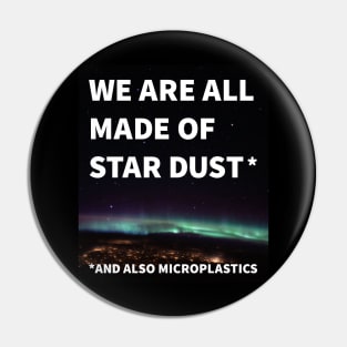 Star dust and microplastics Pin