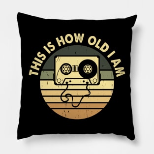 This Is How Old I Am T shirt For Women Pillow