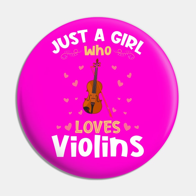 Just a Girl who Loves Violins Violinist Pin by aneisha