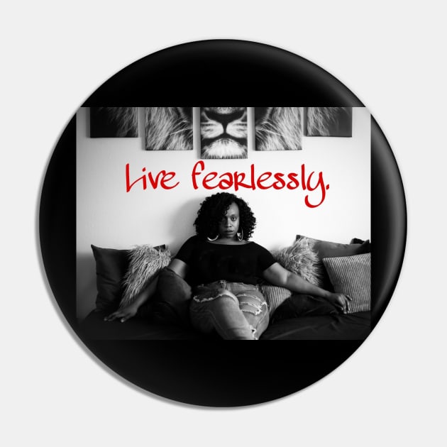 Live fearlessly Pin by Miss Melanin Monroe