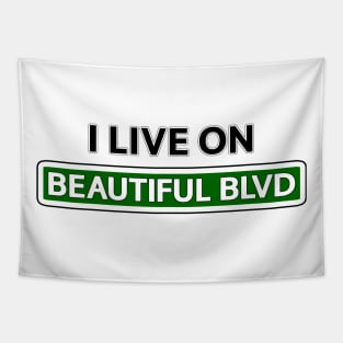 I live on Beautiful Blvd Tapestry